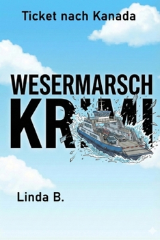 Ticket nach Kanada (Linda B. Norddeutsche Krimis/Erzählungen) (German Edition)