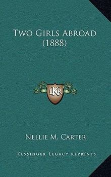Paperback Two Girls Abroad (1888) Book