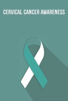Cervical Cancer Awareness: Cervical Cancer Journal Notebook (6x9), Cervical Cancer Books, Cervical Cancer Gifts, Cervical Cancer Awareness Product