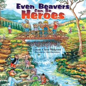 Paperback Even Beavers Can Be Heroes Book