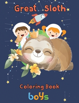 Paperback Great Sloth Coloring book boys: 8.5''x11''/sloth coloring book