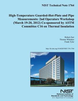 Paperback High-Temperature Guarded-Hot-Plate and Pipe Measurements: 2nd Operators Workshop (March 19-20,2012) Co-sponsored by ASTM Committee C16 on Thermal Insu Book
