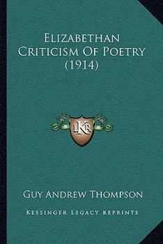 Paperback Elizabethan Criticism Of Poetry (1914) Book