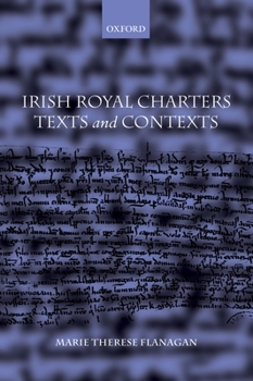 Hardcover Irish Royal Charters: Texts and Contexts Book