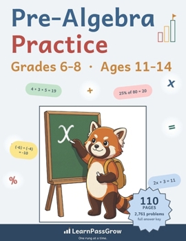 Paperback Pre-Algebra Practice: Grades 6-8, Ages 11-14 - 2,760 Problems in 88 Practice Sets - Integers, Expressions, Equations and Percents, Full Answer Key Book