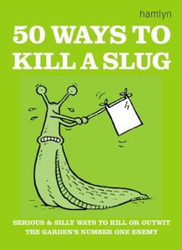 Hardcover 50 Ways to Kill a Slug Book