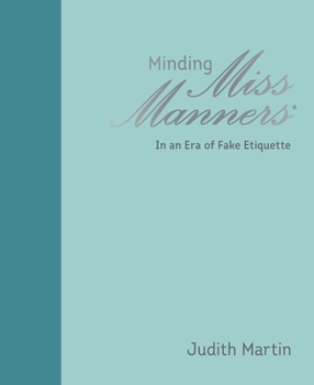 Hardcover Minding Miss Manners: In an Era of Fake Etiquette Book