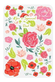 for a Special Dad: A perfect valentine gift for your DAD - Lined Notebook - best Father ever gifts - gift for Dad birthday - flowers notebook - father ... notebook - dad notebook - notebook for dad