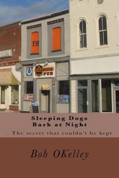 Paperback Sleeping Dogs Bark at Night: The secret that wouldn't be kept Book