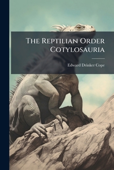 Paperback The Reptilian Order Cotylosauria Book