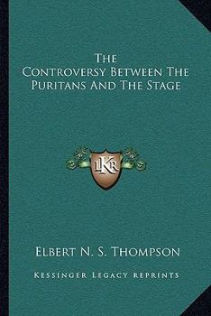 The Controversy Between the Puritans and the Stage...