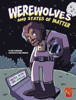 Werewolves and States of Matter - Book  of the Monster Science