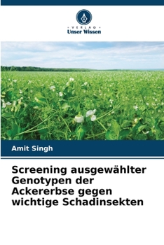 Paperback Screening ausgewählter Genotypen der Ackererbse gegen wichtige Schadinsekten [German] Book