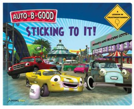 Hardcover Sticking to It: A Lesson in Trustworthiness (Auto-B-Good) Book