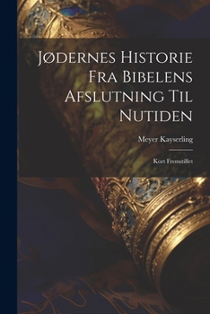 Paperback Jødernes Historie fra Bibelens Afslutning til Nutiden: Kort Fremstillet Book