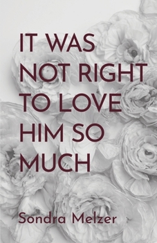 Paperback It Was Not Right To Love Him So Much Book