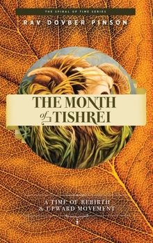 Hardcover The Month of Tishrei: A Time of Rebirth and Upward Movement Book