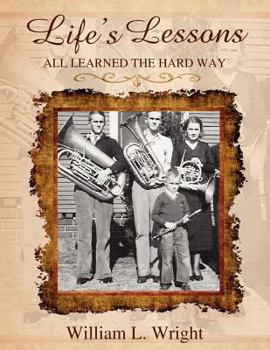 Paperback Life's Lessons - All Learned the Hard Way Book