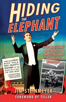 Paperback Hiding the Elephant: How Magicians Invented the Impossible and Learned to Disappear Book