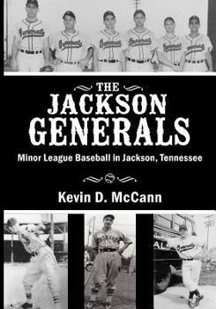 Paperback The Jackson Generals: Minor League Baseball in Jackson, Tennessee Book