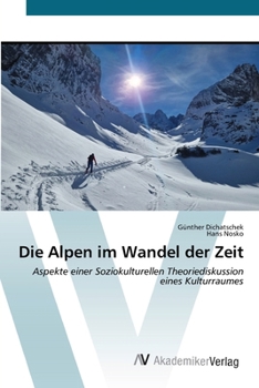 Paperback Die Alpen im Wandel der Zeit [German] Book