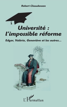 Paperback Université: l'impossible réforme: Edgar, Valérie, Genviève et les autres [French] Book