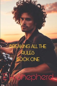 Paperback Breaking All the Rules: Book One Book