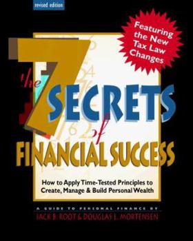 Hardcover The 7 Secrets of Financial Success: How to Apply Time-Tested Principles to Create, Manage, and Build Personal Wealth Book