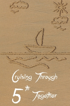 Cruising through 5th together: Wedding Anniversary Gifts for Him for Her for Couple Love notes Marriage memories Notebook