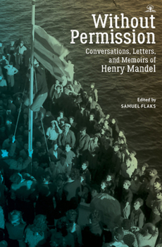 Paperback Without Permission: Conversations, Letters, and Memoirs of Henry Mandel Book