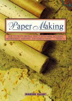 Paperback Paper Making: How to Create Original Effects with Paper, Including Watermarked, Embossed and Marbled Papers-13 Projects Book