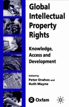 Paperback Global Intellectual Property Rights: Knowledge, Access and Development Book