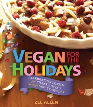 Paperback Vegan for the Holidays: Celebration Feasts for Thanksgiving Through New Year's Day Book