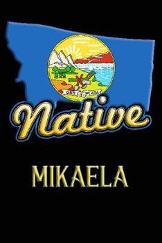 Paperback Montana Native Mikaela: College Ruled Composition Book