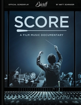 Paperback Score: A Film Music Documentary (Screenplay & Film Script) Book