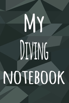 Paperback My Diving Notebook: The perfect way to record your hobby - 6x9 119 page lined journal! Book