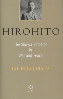 Hardcover Hirohito: The Sh&#333;wa Emperor in War and Peace Book