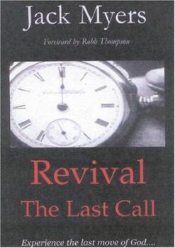 Paperback Revival the Last Call: Experience the Last Move of God Book