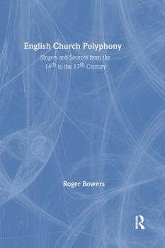 Hardcover English Church Polyphony: Singers and Sources from the 14th to the 17th Century Book