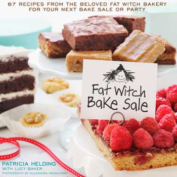 Hardcover Fat Witch Bake Sale: 67 Recipes from the Beloved Fat Witch Bakery for Your Next Bake Sale or Party: A Baking Book