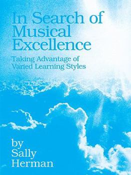 Paperback In Search of Musical Excellence: Taking Advantage of Varied Learning Styles Book