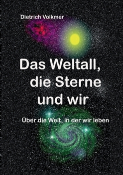 Paperback Das Weltall, die Sterne und wir: Über die Welt, in der wir leben [German] Book