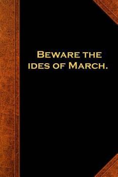 Paperback Shakespeare Quote Journal Beware Ides March: (Notebook, Diary, Blank Book) Book