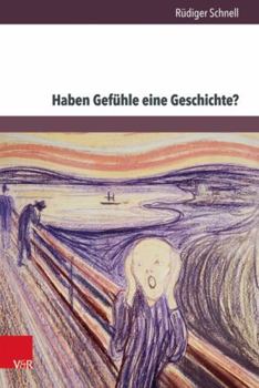 Haben Gefuhle Eine Geschichte?: Aporien Einer History of Emotions