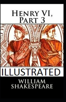 Paperback Henry VI, Part 3 Illustrated Book