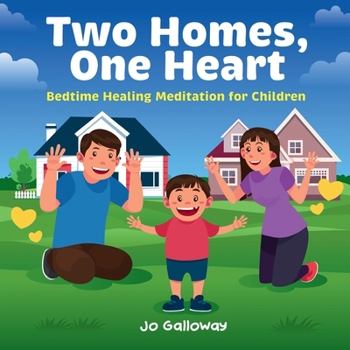 Paperback Two Homes, One Heart: Bedtime Healing Meditation for Children Book