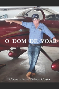 Paperback O dom de voar: Histórias do Comandante Nilton Costa [Portuguese] Book