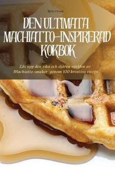 Paperback Den Ultimata Machiatto-Inspirerad Kokbok [Swedish] Book