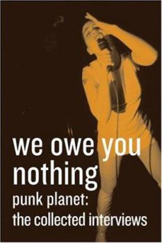 Paperback We Owe You Nothing: Punk Planet: The Collected Interviews Book