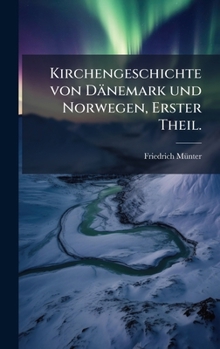 Hardcover Kirchengeschichte von Dänemark und Norwegen, Erster Theil. [German] Book